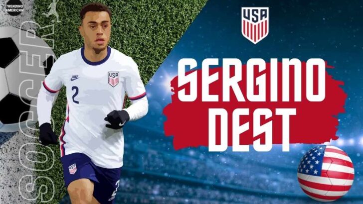 Sergiño Dest | Quick facts about USA Men’s national team soccer player