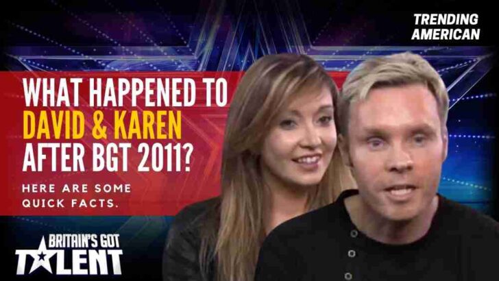 What happened to David & Karen after BGT 2011? Here are some quick facts