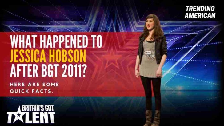 What happened to Jessica Hobson after BGT 2011? Here are some quick facts