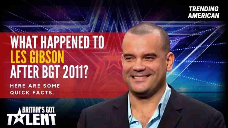 What happened to Les Gibson after BGT 2011? Here are some quick facts