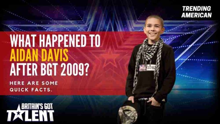 What happened to Aidan Davis after BGT 2009? Here are some quick facts