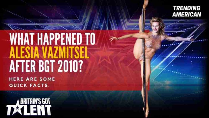 What happened to Alesia Vazmitsel after BGT 2010? Here are some quick facts