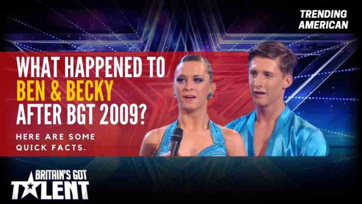 What happened to Ben & Becky after BGT 2009? Here are some quick facts