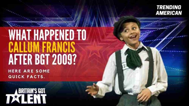 What happened to Callum Francis after BGT 2009? Here are some quick facts
