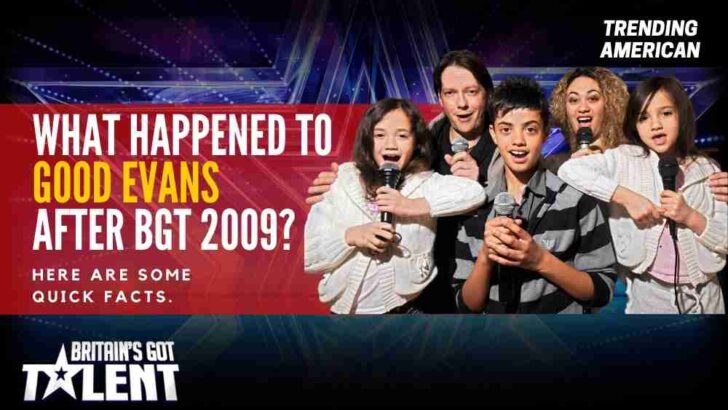 What happened to Good Evans after BGT 2009? Here are some quick facts