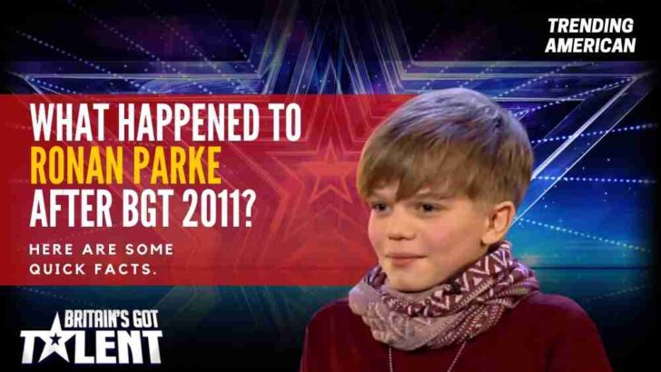 What happened to Ronan Parke after BGT 2011? Here are some quick facts