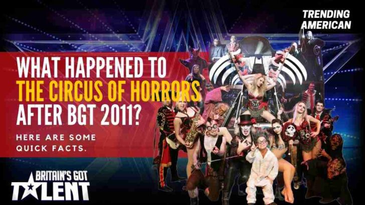 What happened to The Circus of Horrors after BGT 2011? Here are some quick facts
