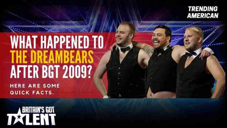 What happened to The Dreambears after BGT 2009? Here are some quick facts