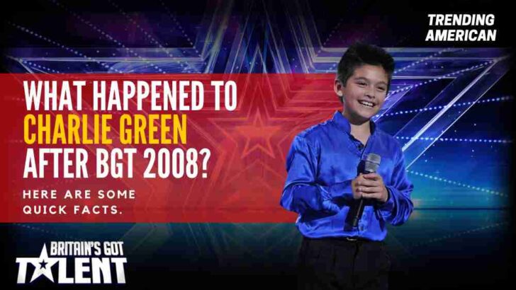 What happened to Charlie Green after BGT 2008? Here are some quick facts