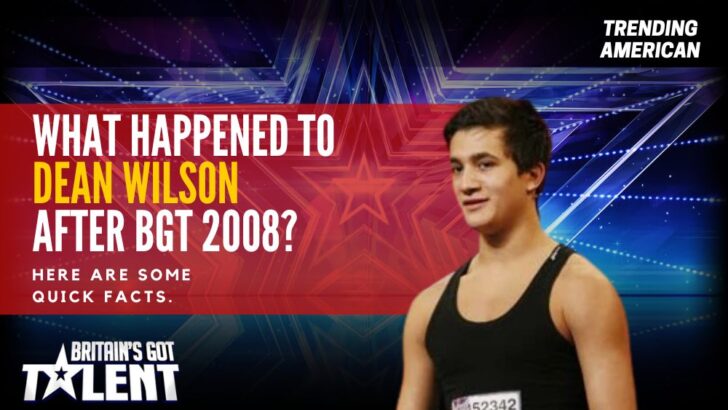 What happened to Dean Wilson after BGT 2008? Here are some quick facts