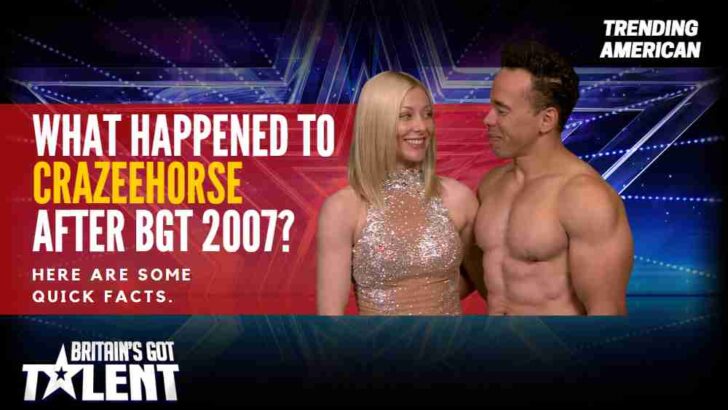 What happened to Crazeehorse after BGT 2007? Here are some quick facts