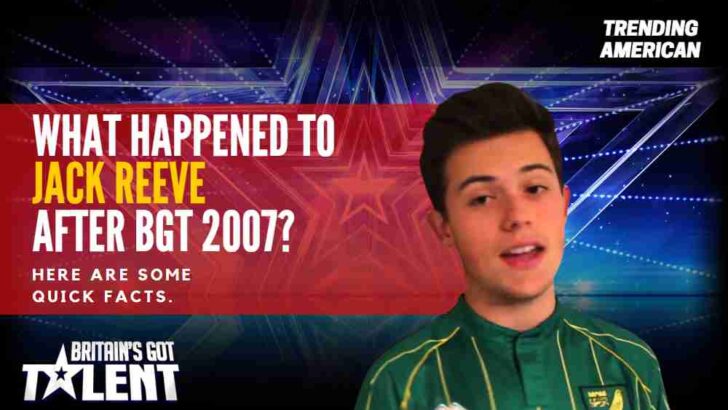 Where Is Jack Reeve Now? Here is his Net Worth & Latest Update After BGT.
