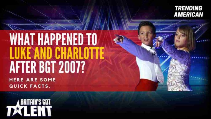 Where Are Luke and Charlotte Now? Here is their Net Worth & Latest Update After BGT.