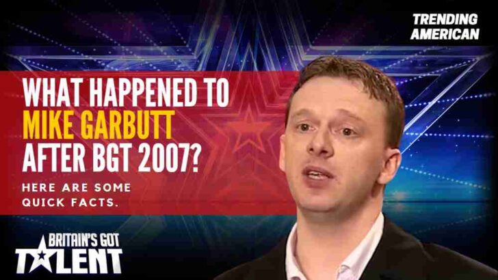 Where Is Mike Garbutt Now? Here is his Net Worth & Latest Update After BGT.