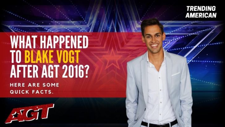 Where Is Blake Vogt Now? Here is his Net Worth & Latest Update After AGT.