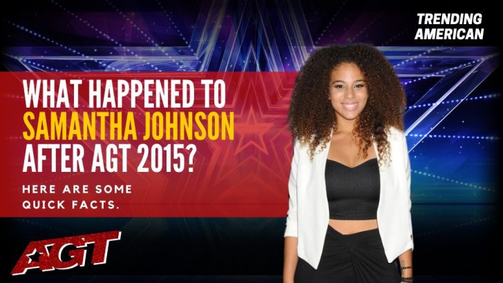 Where Is Samantha Johnson Now? Here is her Net Worth & Latest Update After AGT.