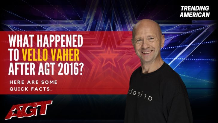 Where Is Vello Vaher Now? Here is his Net Worth & Latest Update After AGT.