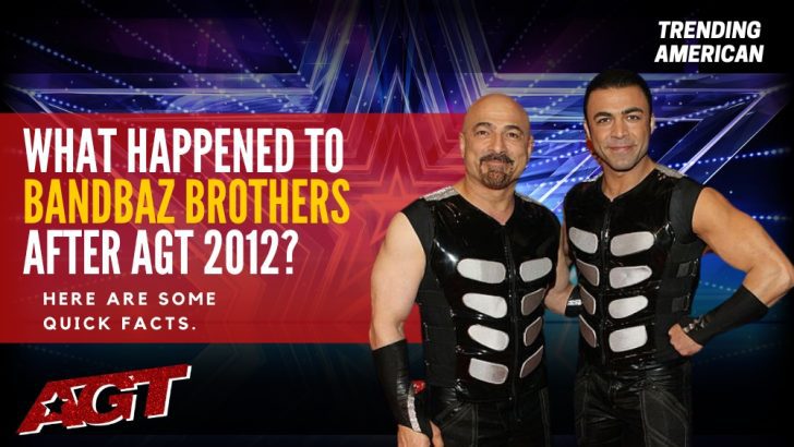 Where Are Bandbaz Brothers Now? Here is their Net Worth & Latest Update After AGT.