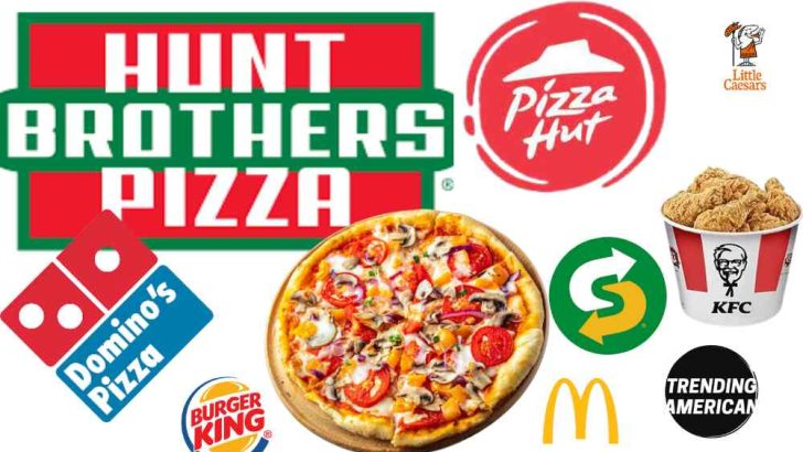 Changes in the Biggest fast food chains in the USA revealed: Hunt Brothers Pizza tops Pizza Hut and Domino’s!