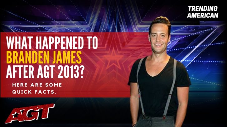 Where Is Branden James Now? Here is his Net Worth & Latest Update After AGT.