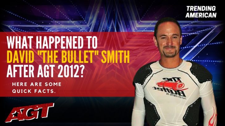 Where Is David “The Bullet” Smith Now? Here is his Net Worth & Latest Update After AGT.