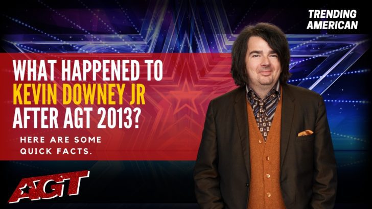 Where Is Kevin Downey Jr. Now? Here is his Net Worth & Latest Update After AGT.