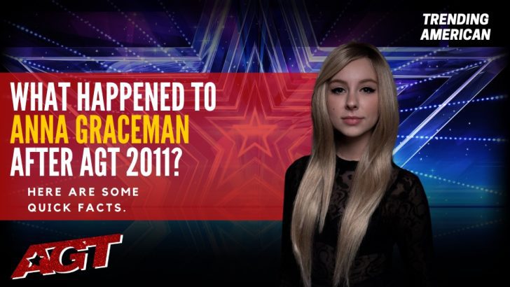 Where Is Anna Graceman Now? Here is her Net Worth & Latest Update After AGT.