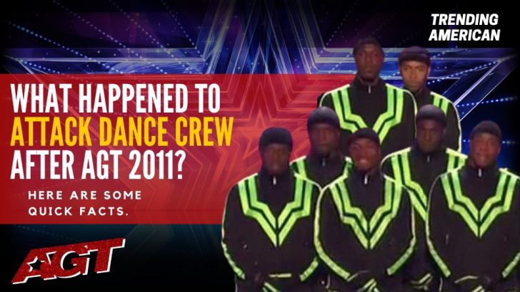 Where Is the Attack Dance Crew Now ? Here is their Net Worth & Latest Update After AGT.