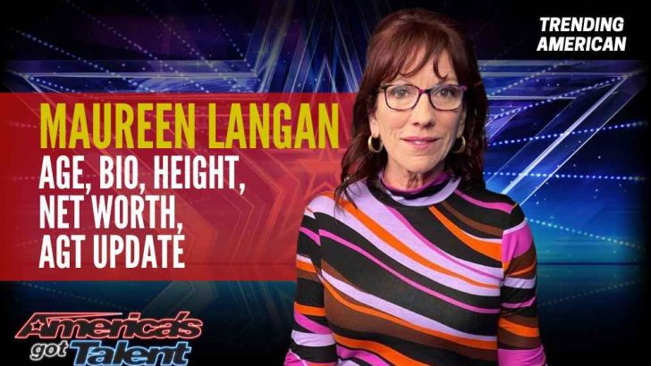 Maureen Langan Age, Bio, Height, Net Worth, AGT Update 