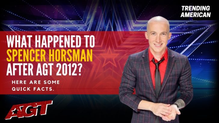 Where Is Spencer Horsman Now? Here is his Net Worth & Latest Update After AGT.