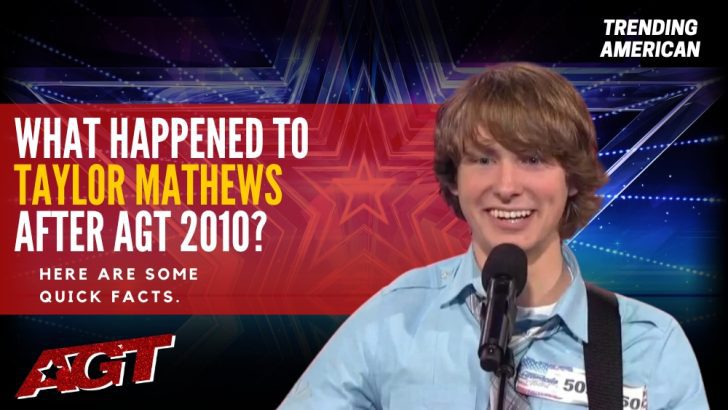 Where Is Taylor Mathews Now? Here is his Net Worth & Latest Update After AGT.