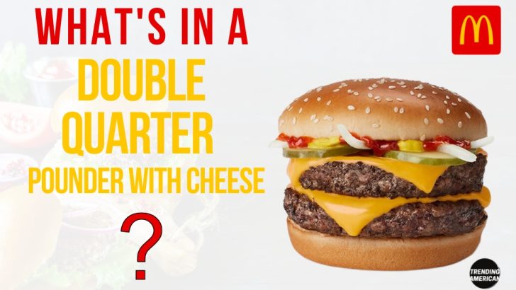 What’s in a Double Quarter Pounder with Cheese?