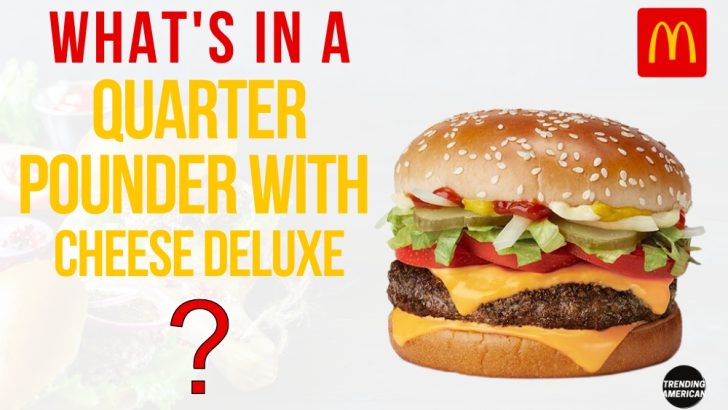 What’s in a Quarter Pounder with Cheese Deluxe?