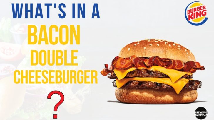 What’s in a Bacon Double Cheeseburger?