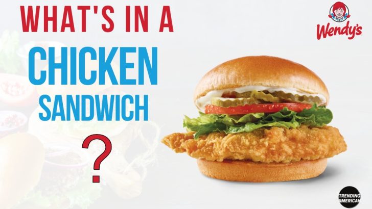 What’s in a Wendy’s Chicken Sandwich?