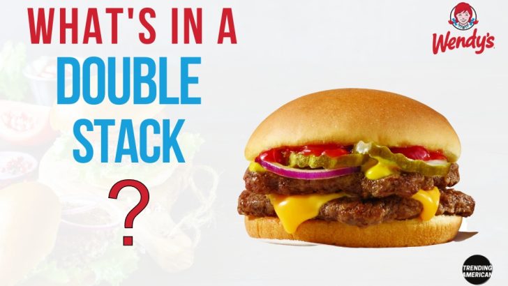 What’s in a Wendy’s Double Stack?