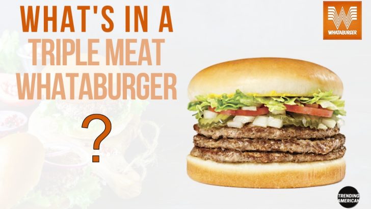 What’s in a Triple Meat Whataburger?